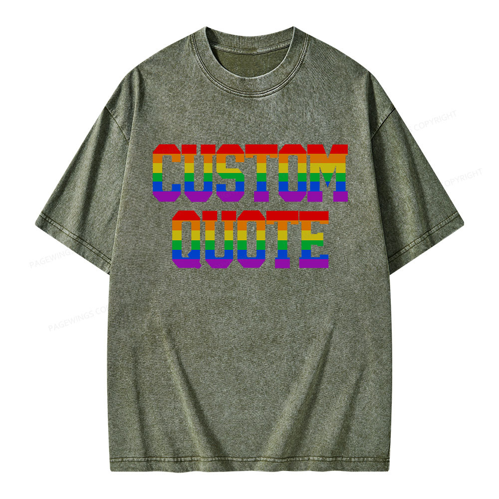 Pagewings Personalized LGBTQ Quote Unisex Washed T-shirt