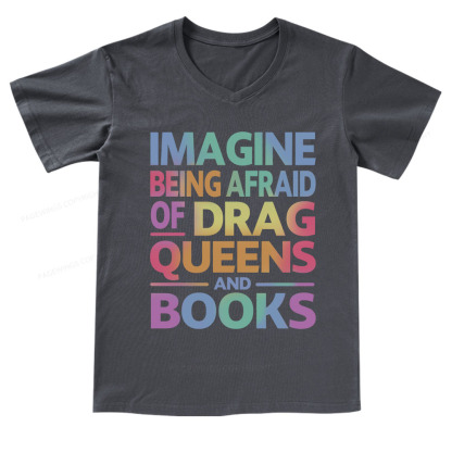 Pagewings Imagine Being Afraid Of Drag Queens And Books V-neck T-shirt