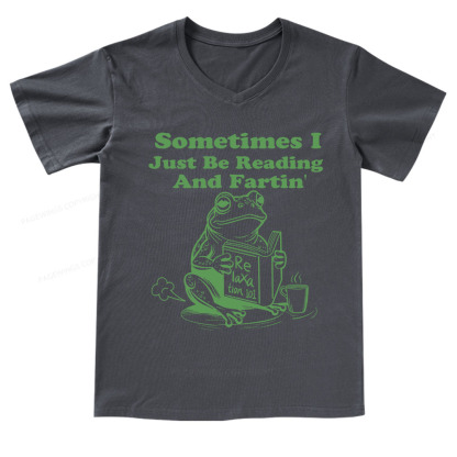 Pagewings Sometimes I Just Be Reading and Fartin V-neck T-shirt