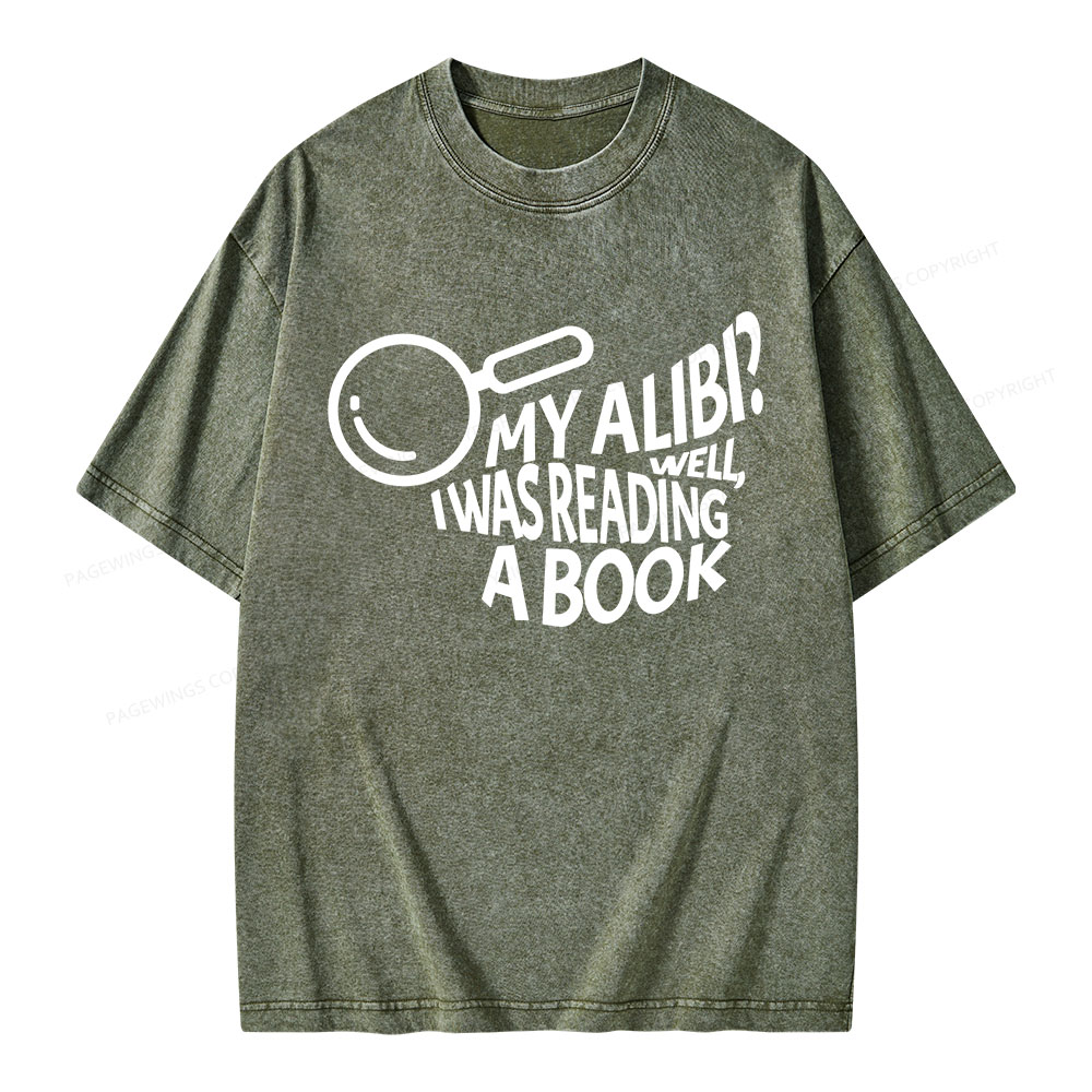 Pagewings My Alibi? Well, I Was Reading A Book Unisex Washed T-shirt