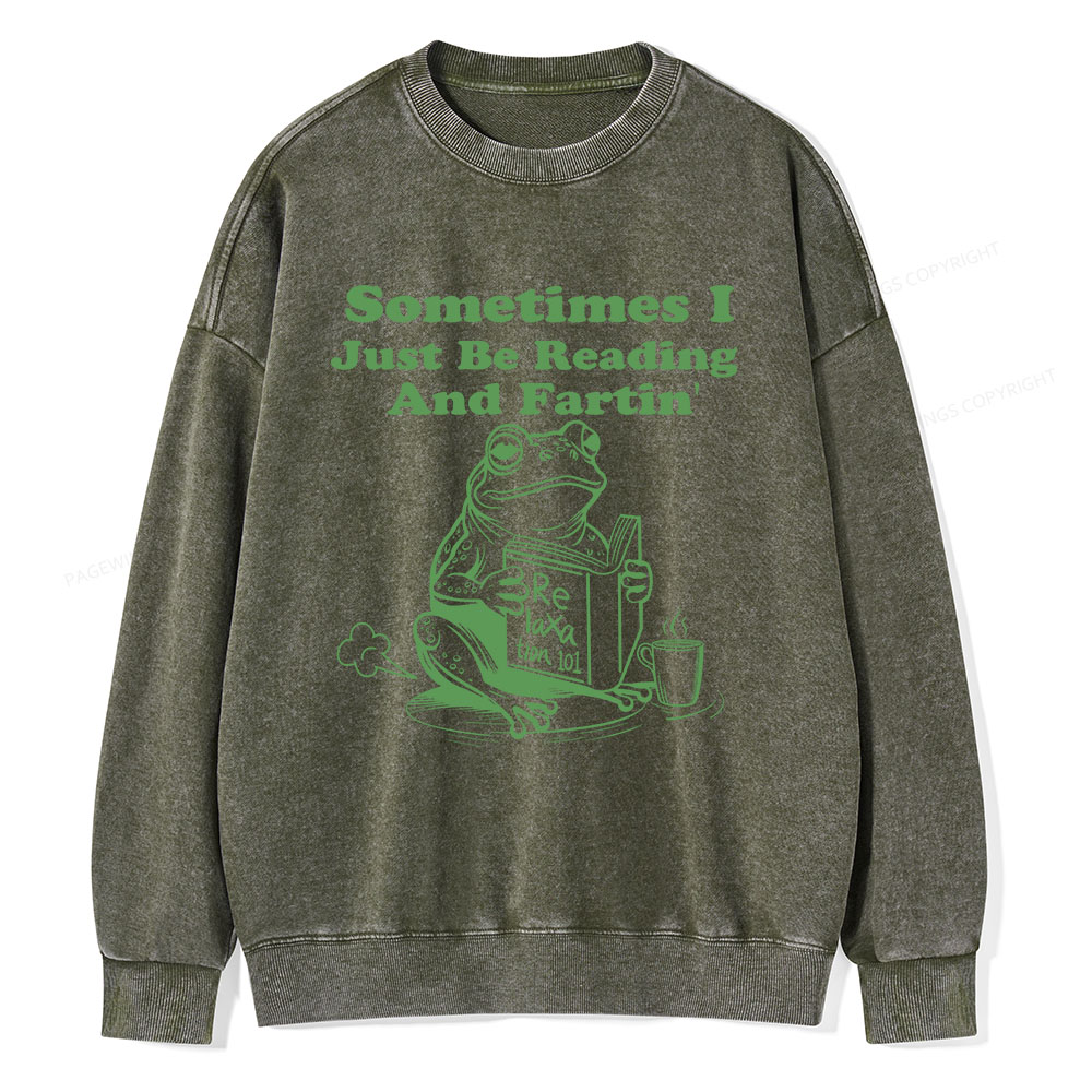 Pagewings Sometimes I Just Be Reading and Fartin Unisex Washed Sweatshirt