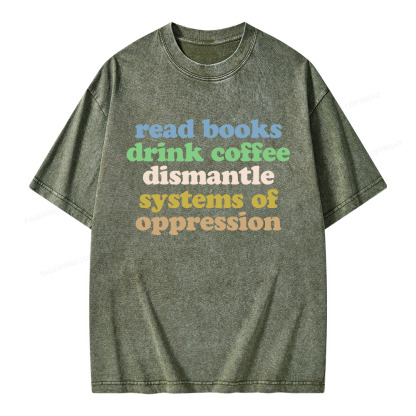 Pagewings Read Books Drink Coffee Dismantle Systems Unisex Washed T-shirt