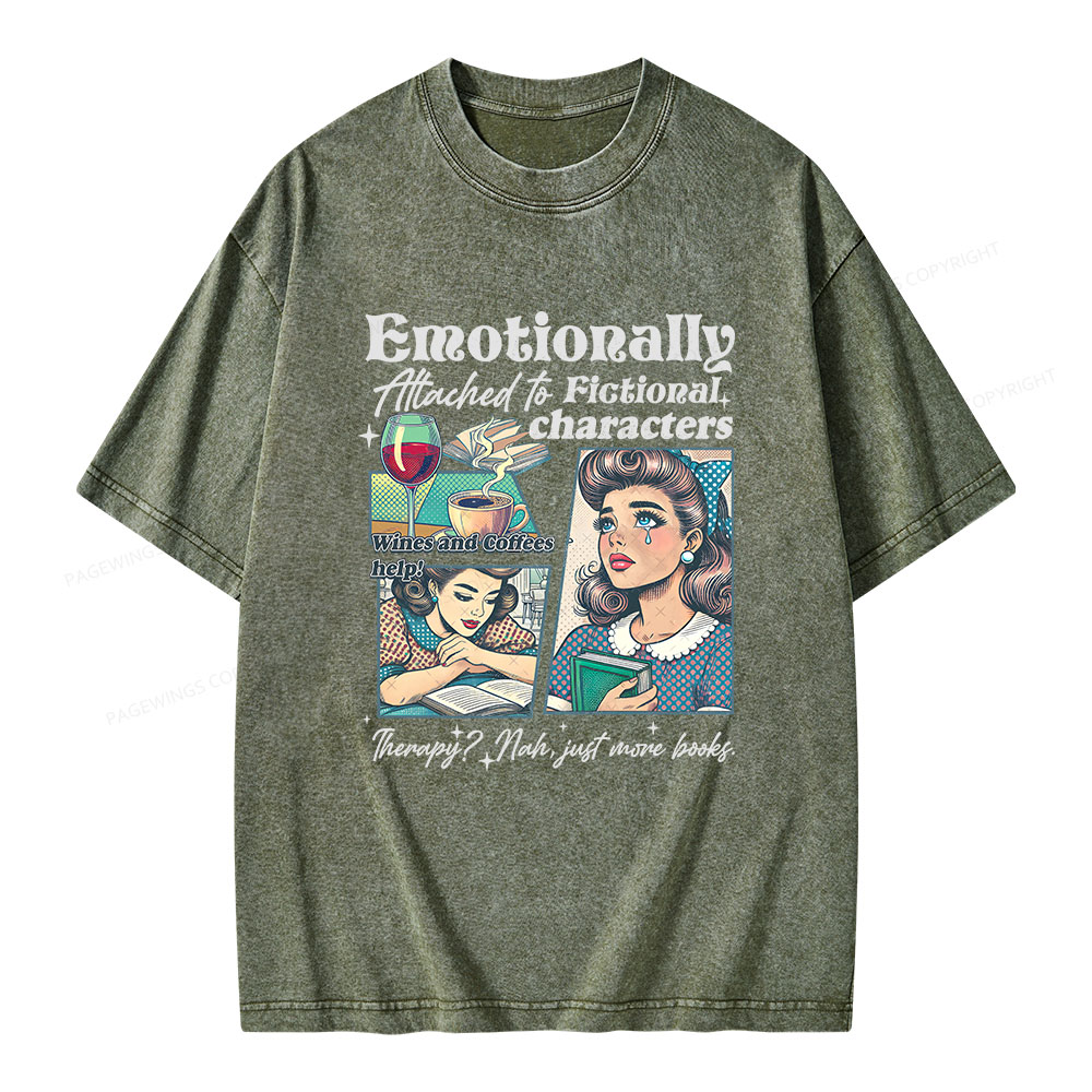 Pagewings Emotionally Attached to Fictional Character Unisex Washed T-shirt