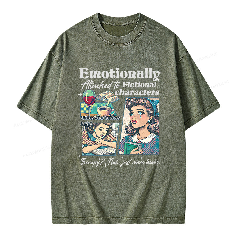 Pagewings Emotionally Attached to Fictional Character Unisex Washed T-shirt