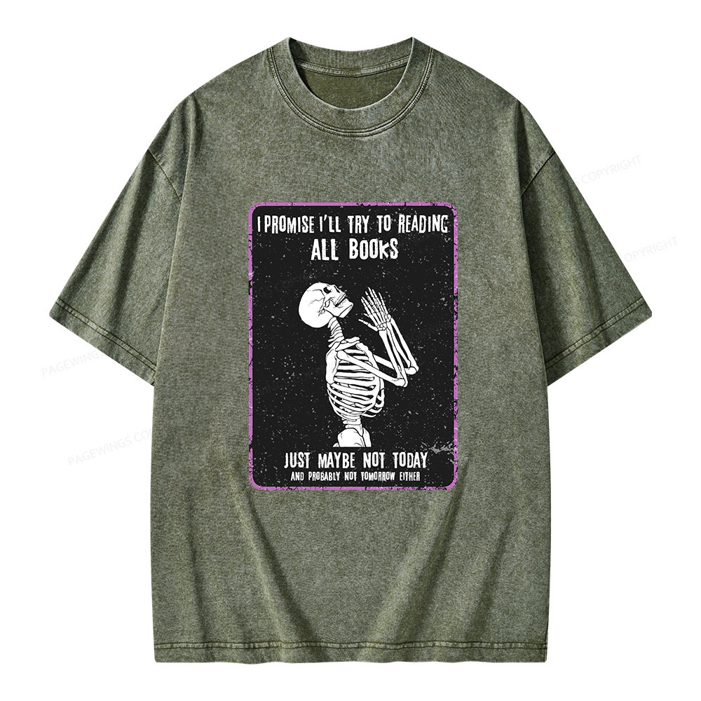 Pagewings I Promise I’ll Try To Reading All Books Unisex Washed T-shir