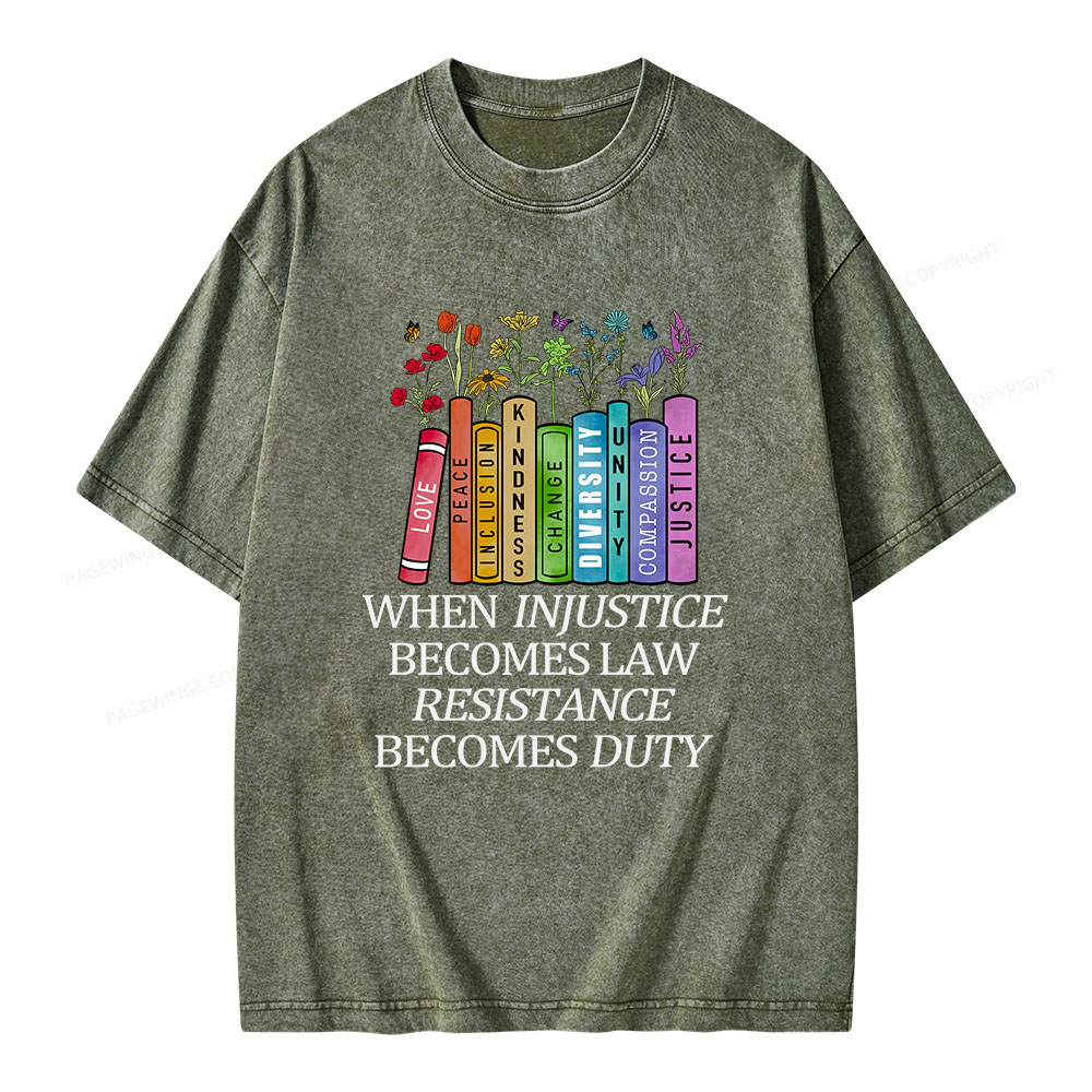 Pagewings When Injustice Becomes Law Resistance Becomes Duty Unisex Washed T-shirt
