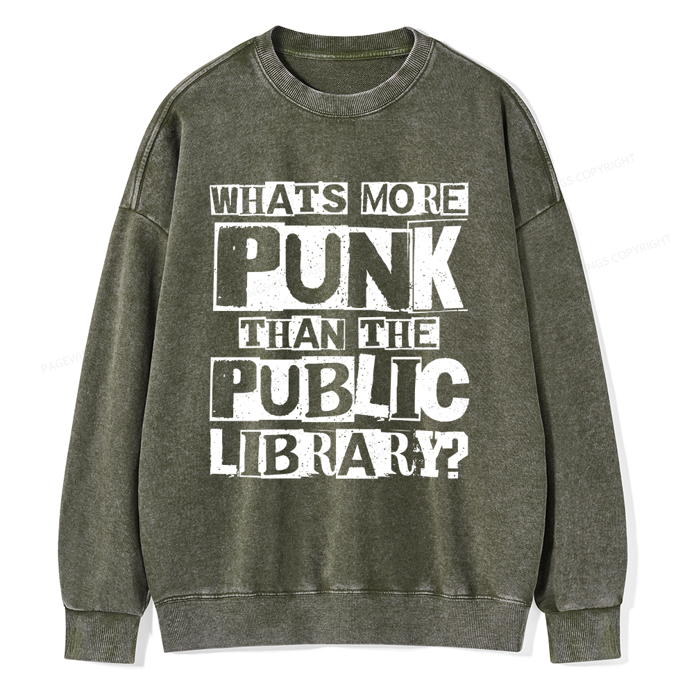 Pagewings What‘s More Punk Than the Public Library Unisex Washed Sweatshirt