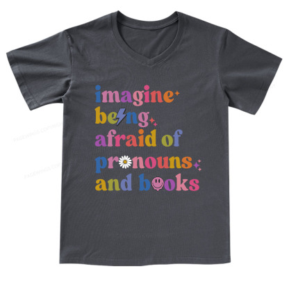 Pagewings Imagine Being Afraid of Pronouns and Books V-neck T-shirt