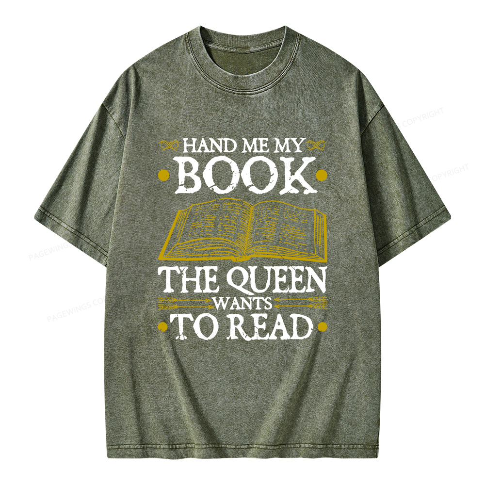 Pagewings Hand Me My Book, The Queen Wants To Read Unisex Washed T-shirt