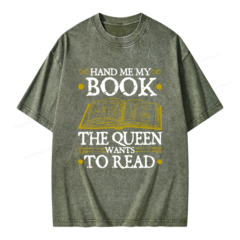 Pagewings Hand Me My Book, The Queen Wants To Read Unisex Washed T-shirt
