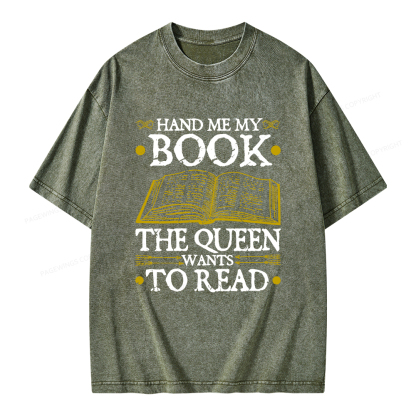 Pagewings Hand Me My Book, The Queen Wants To Read Unisex Washed T-shirt