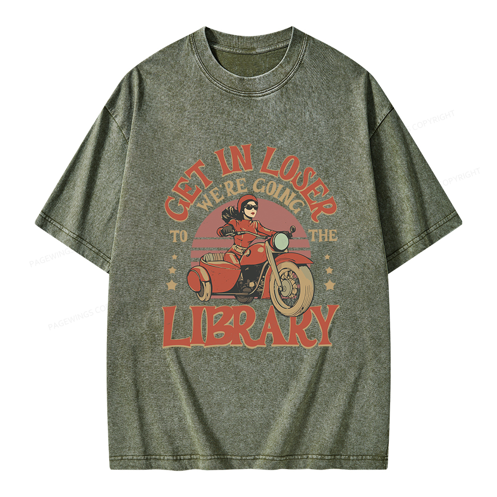 Pagewings Get in Loser We’re Going to the Library Unisex Washed T-shirt