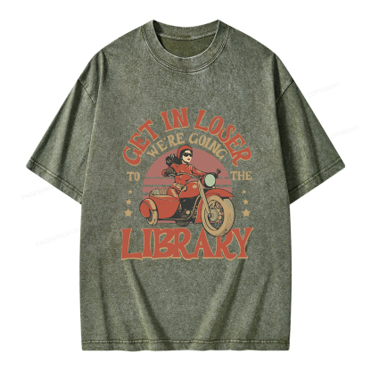 Pagewings Get in Loser We’re Going to the Library Unisex Washed T-shirt