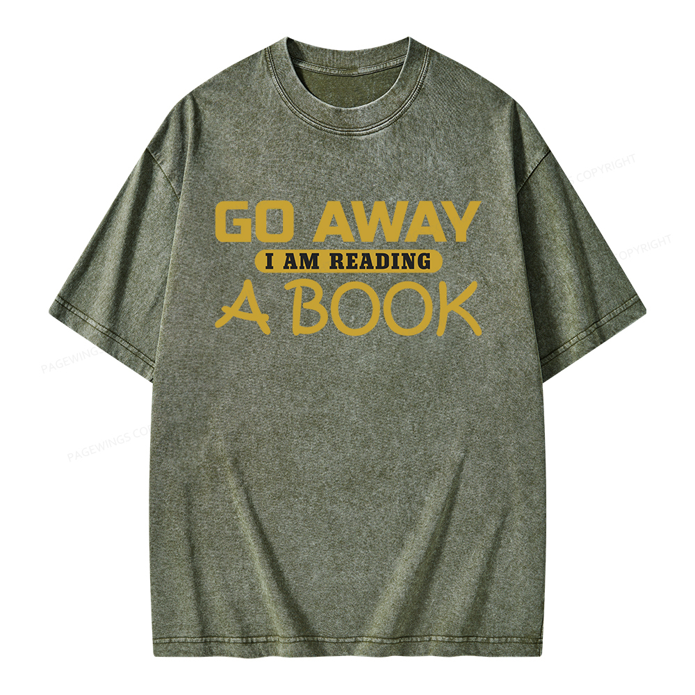 Pagewings Go Away I Am Reading A Book Unisex Washed T-shirt