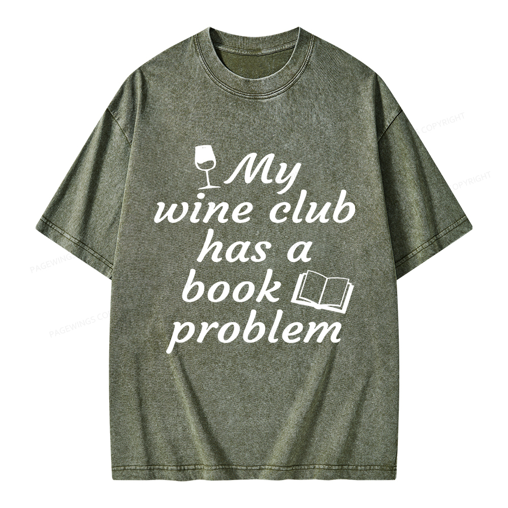 Pagewings Book Club My Wine Club Has A Book Problem Unisex Washed T-shirt