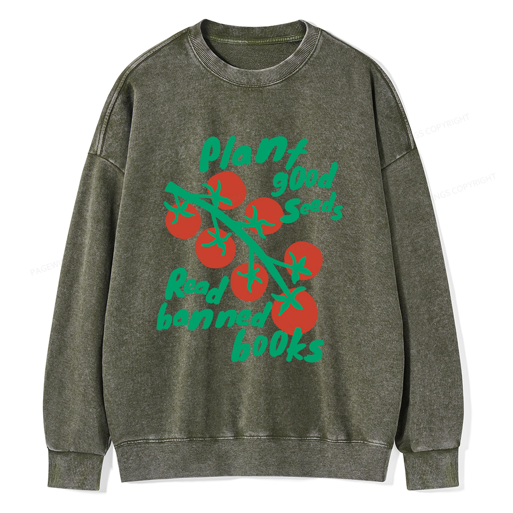 Pagewings Plant Good Seeds Read Banned Books Unisex Washed Sweatshirt