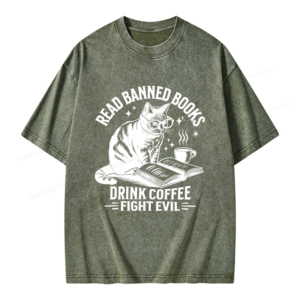 Pagewings Read Banned Books Drink Coffee Fight Evil Unisex Washed T-shirt