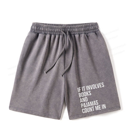 Pagewings If It Involves Books And Pajamas Count Me In Unisex Washed Shorts