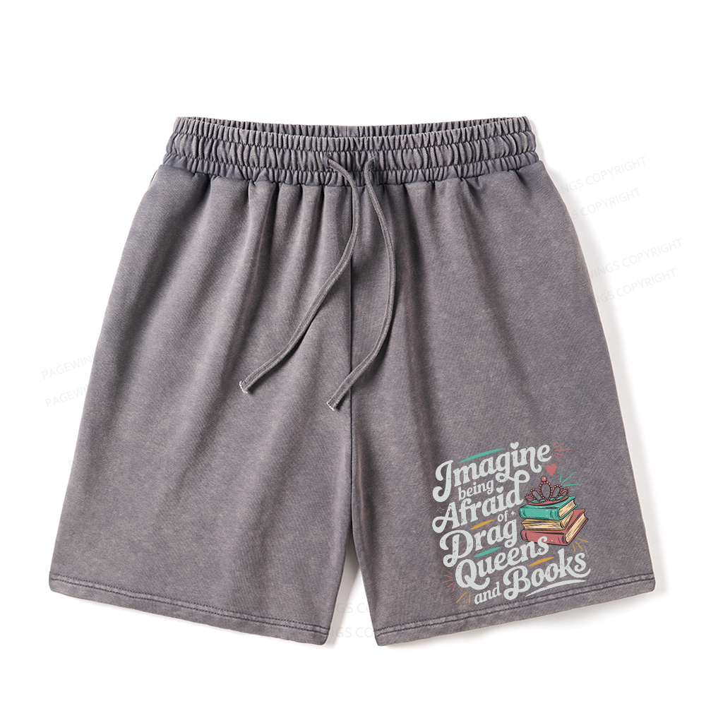 Pagewings Imagine Being Afraid Of Drag Queens And Books Unisex Washed Shorts