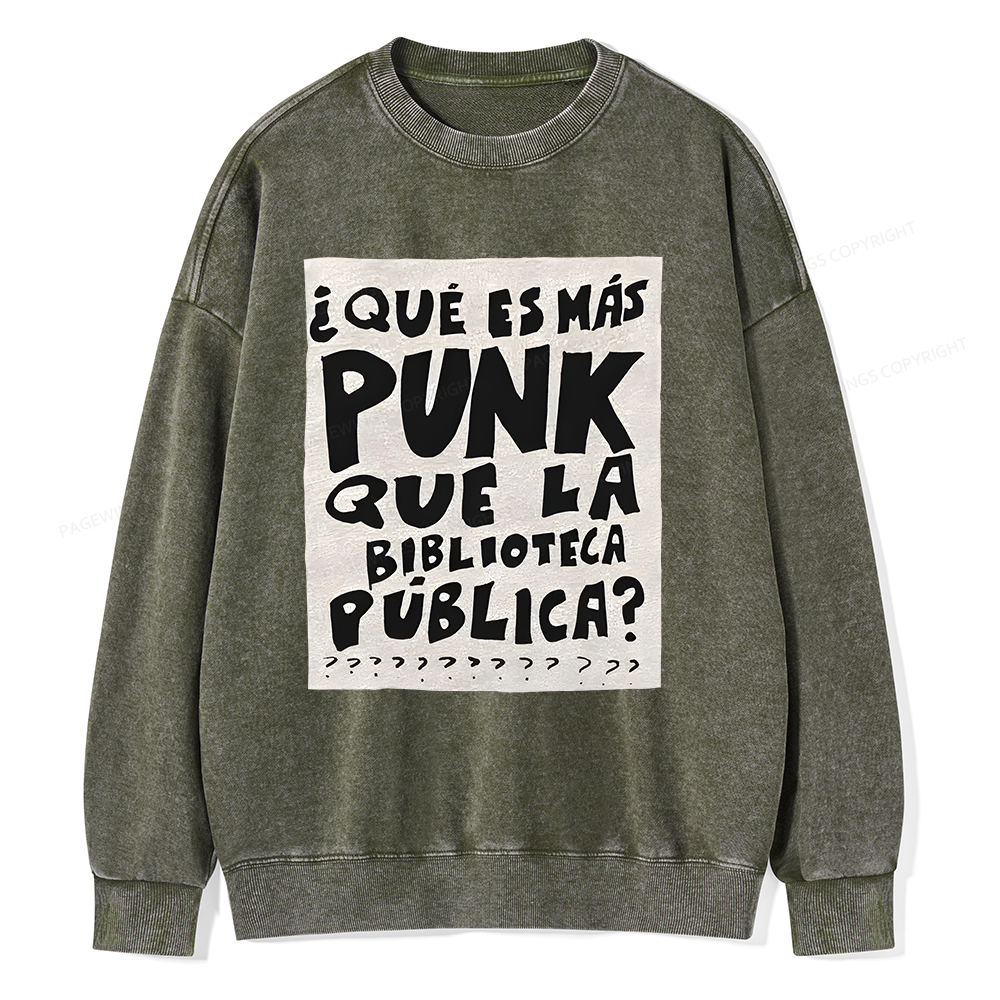 Pagewings What's More Punk Than The Public Library Unisex Washed Sweatshirt