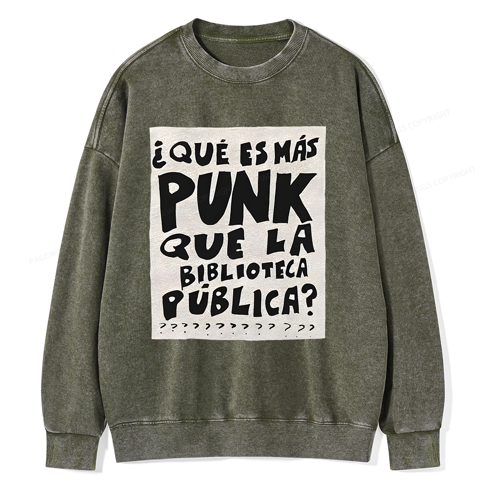 Pagewings What's More Punk Than The Public Library Unisex Washed Sweatshirt