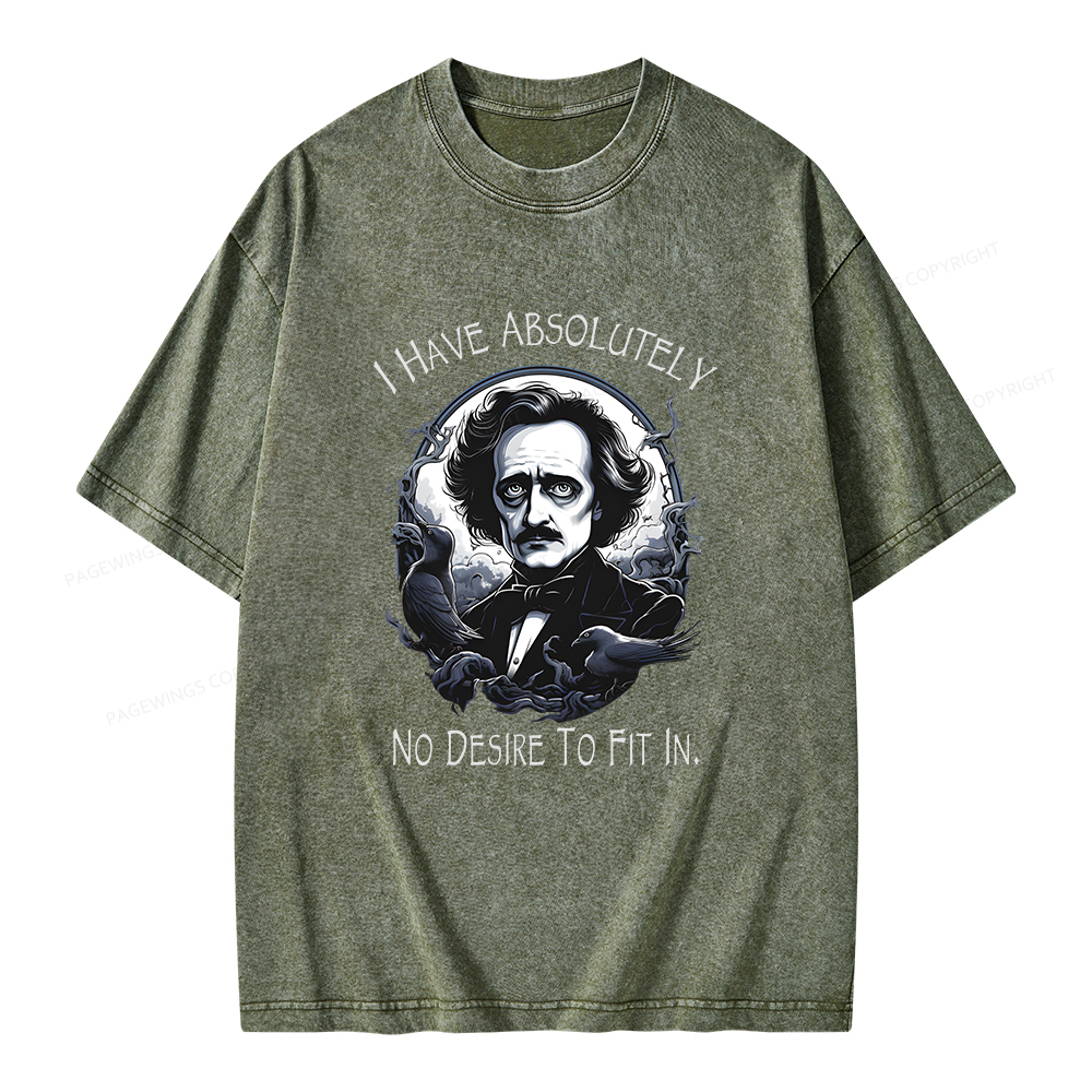 Pagewings I Have Absolutely No Desire To Fit In. Unisex Washed T-shirt
