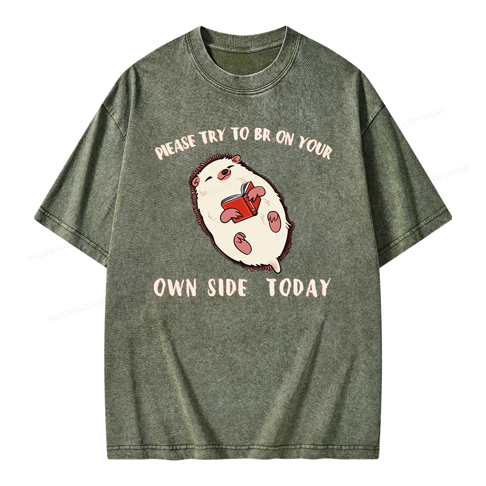 Pagewings Please Try To Be On Your Own Side Today Unisex Washed T-shirt