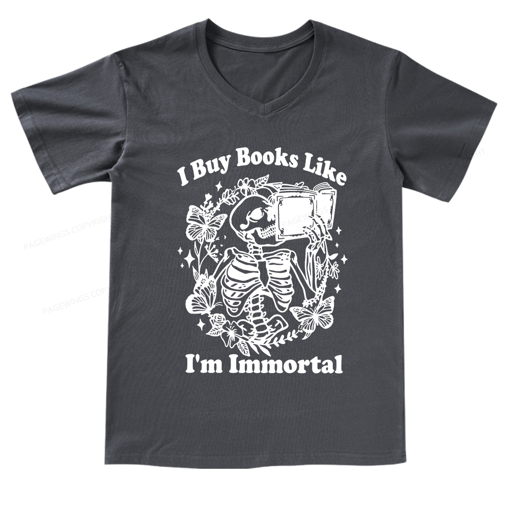 Pagewings I Buy Books Like I'm Immortal V-neck T-shirt