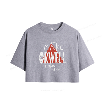 Pagewings Make Orwell Fiction Again Women Crop Tops