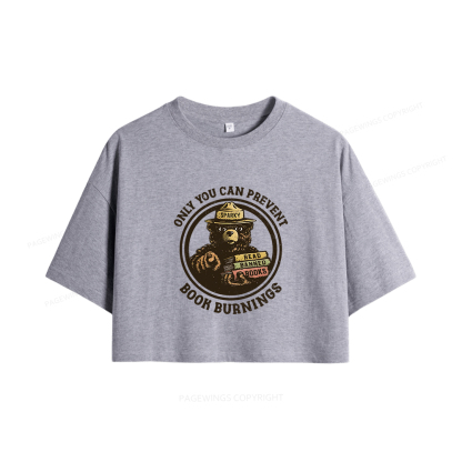 Pagewings Only You Can Prevent Book Burnings Women Crop Tops