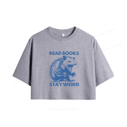 Pagewings Read Books Stay Weird Women Crop Tops