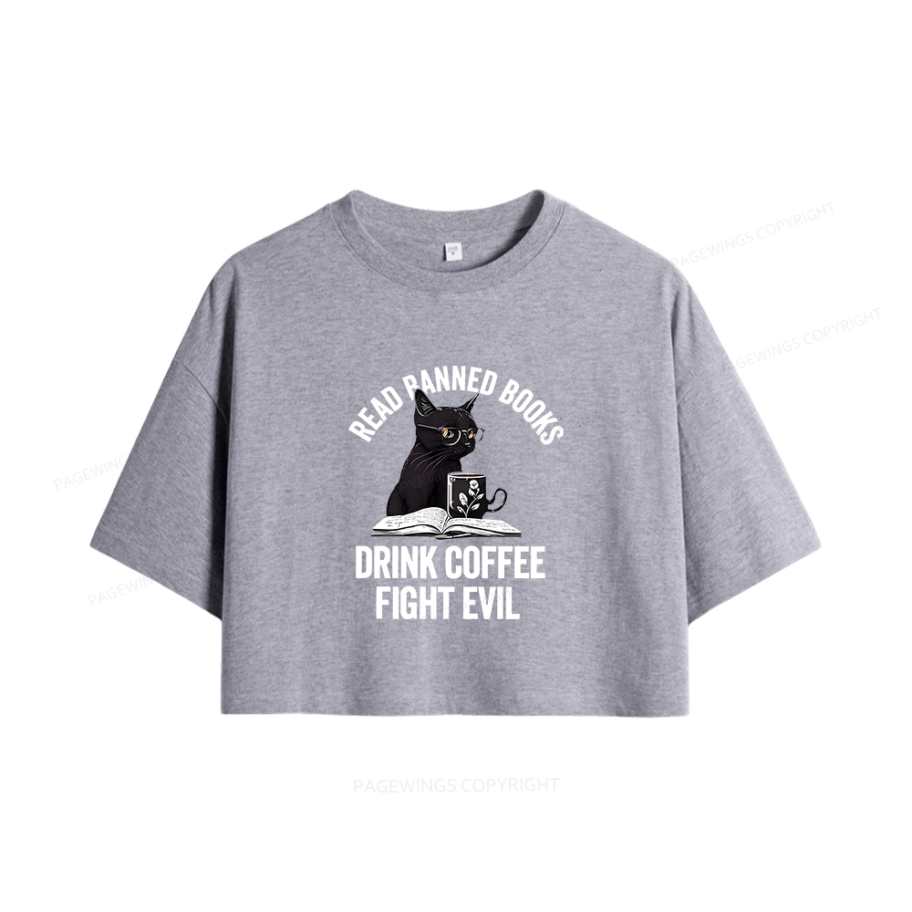 Pagewings Read Books Drink Coffee Fight Evil Shirt Women Crop Tops