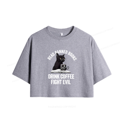 Pagewings Read Books Drink Coffee Fight Evil Shirt Women Crop Tops