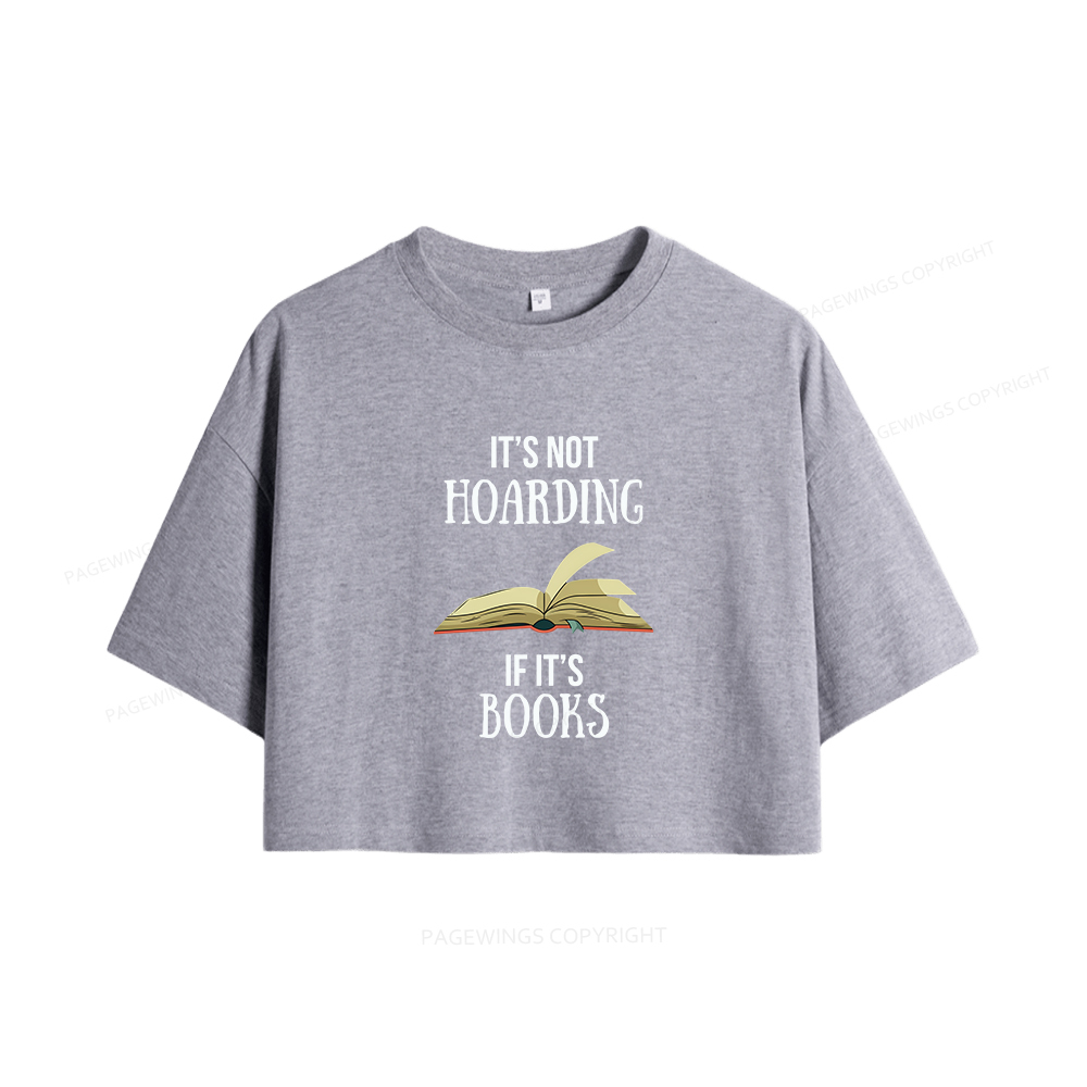 Pagewings It's Not Hoarding If It's Books Women Crop Tops