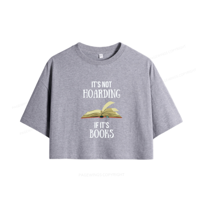 Pagewings It's Not Hoarding If It's Books Women Crop Tops