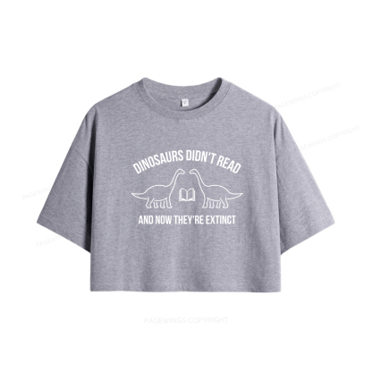 Pagewings Dinosaurs Didn't Read Women Crop Tops