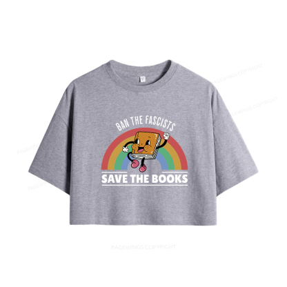 Pagewings Ban The Fascists Save The Books Women Crop Tops