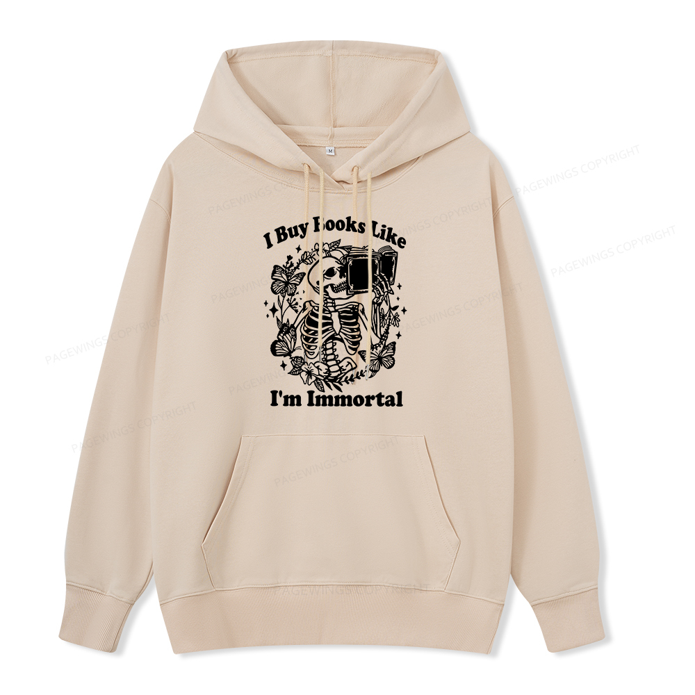 Pagewings I Buy Books Like I'm Immortal Unisex Classic Hoodie