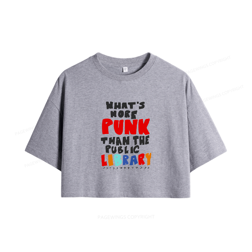 Pagewings What's More Punk Than The Public Library Women Crop Tops