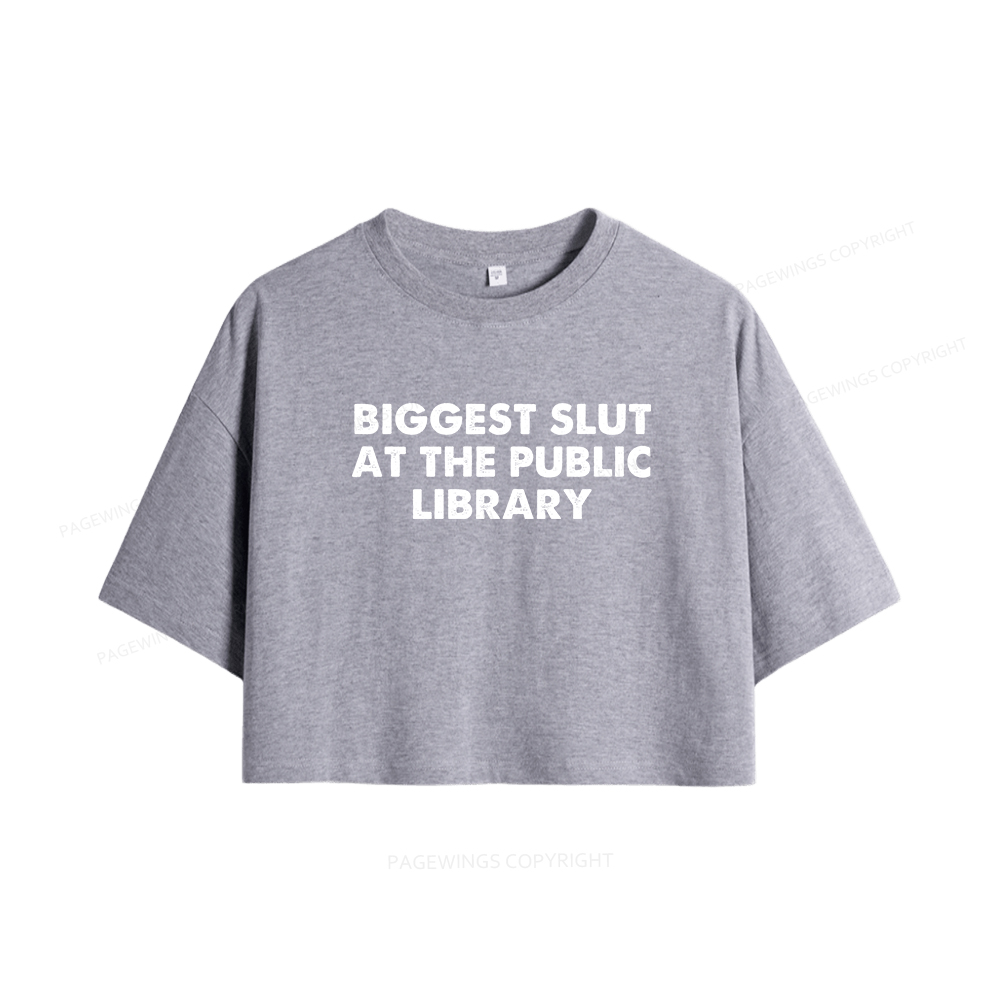 Pagewings Biggest Slut At The Public Library Women Crop Tops