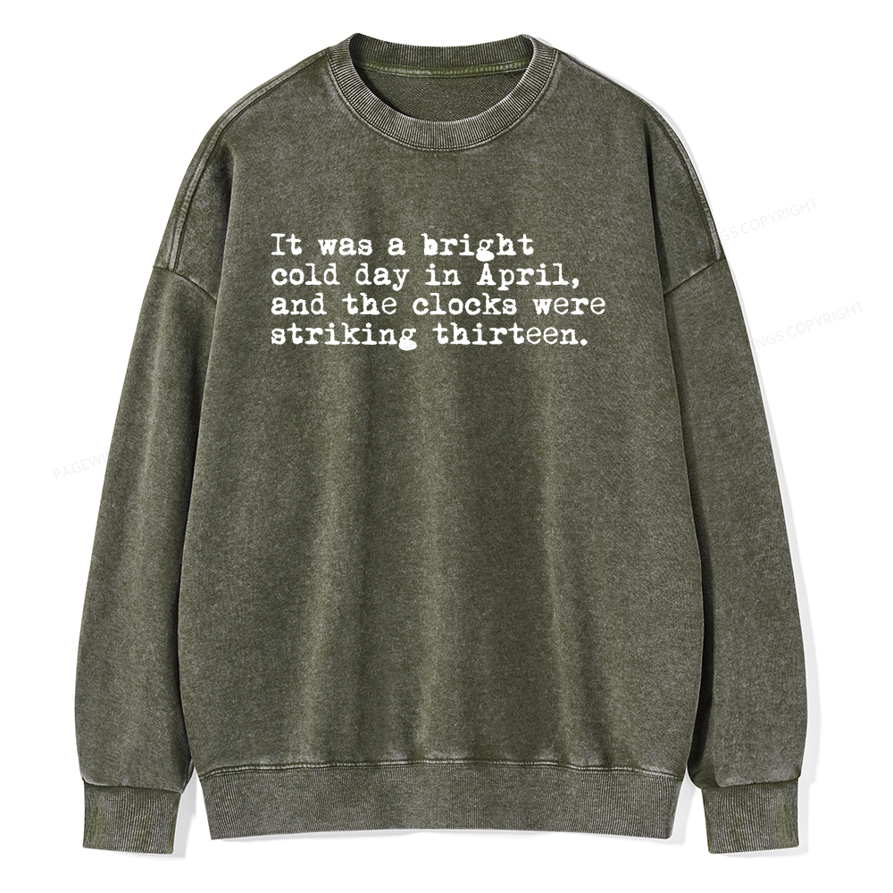 Pagewings Orwell It Was A Bright Cold Day In April Unisex Washed Sweatshirt