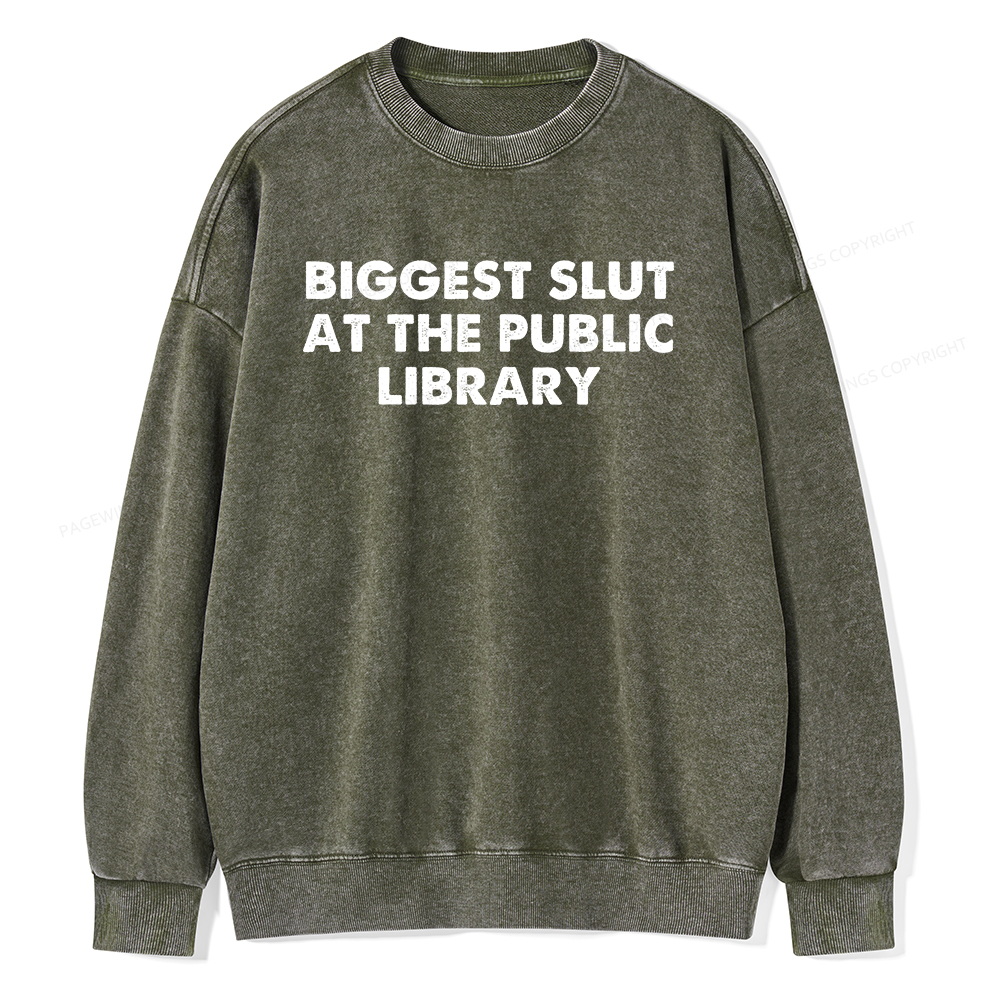 Pagewings Biggest Slut At The Public Library Unisex Washed Sweatshirt