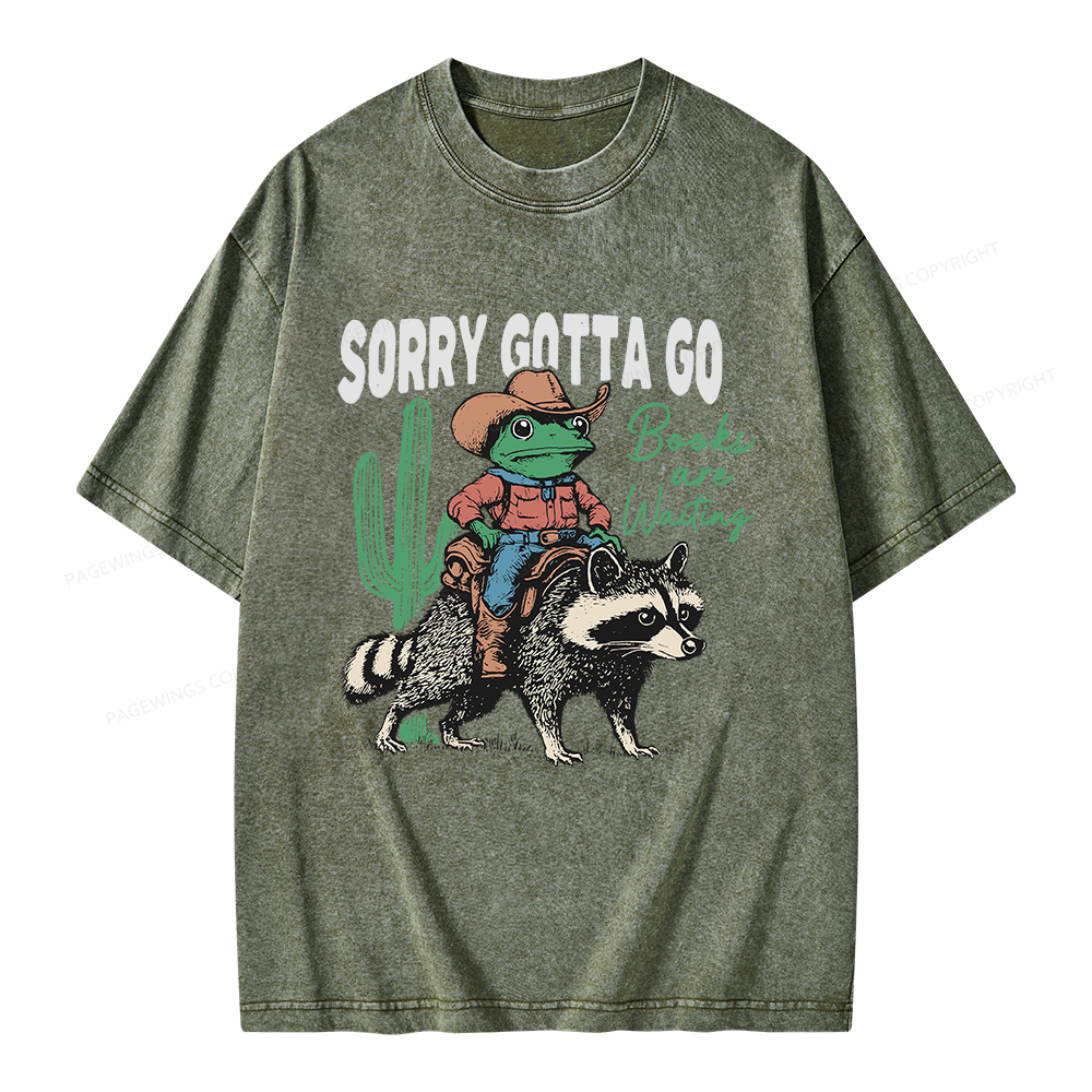 Pagewings Sorry Gotta Go Books Are Waiting Unisex Washed T-shirt