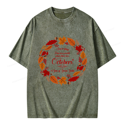 Pagewings I'm So Glad I Live In A World Where There Are Octobers Unisex Washed T-shirt