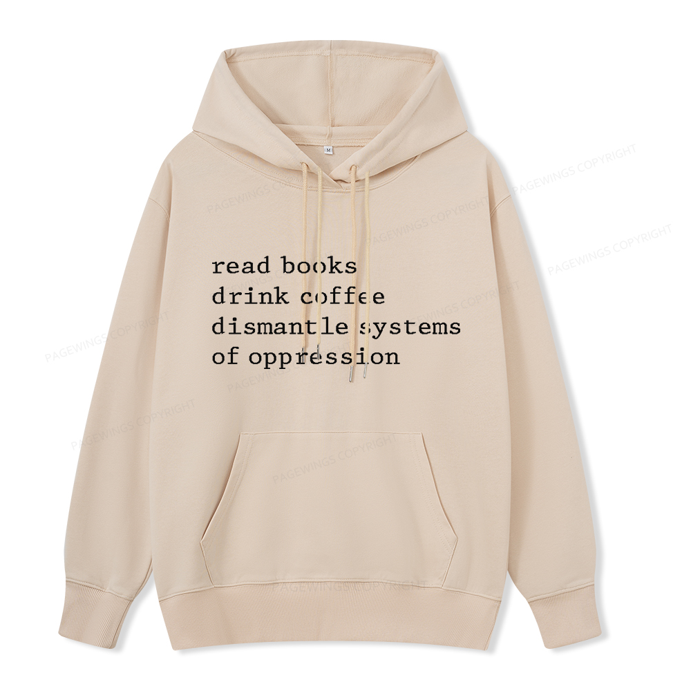 Pagewings Read Books Drink Coffee Dismantle Systems of Oppression Unisex Classic Hoodie