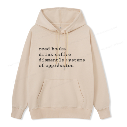 Pagewings Read Books Drink Coffee Dismantle Systems of Oppression Unisex Classic Hoodie