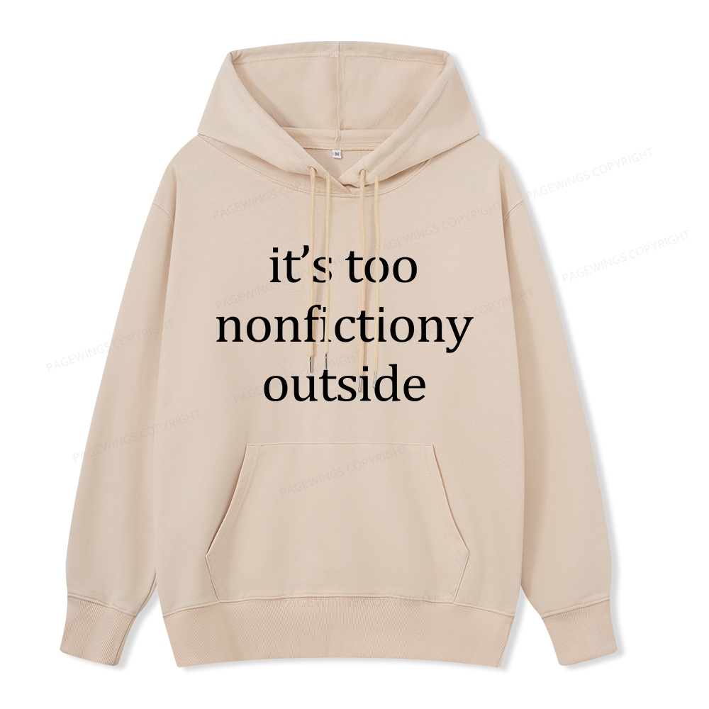 Pagewings It’s Too Nonfictiony Outside Unisex Classic Hoodie