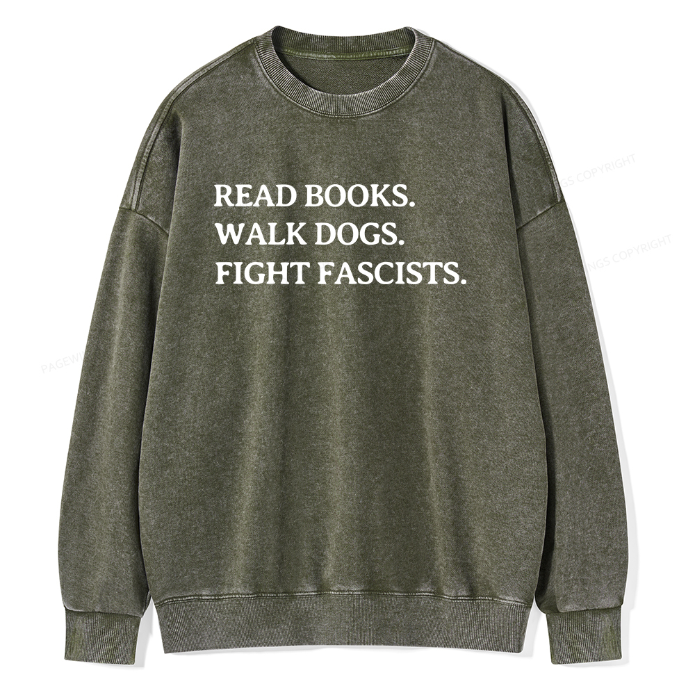 Pagewings Read Books Walk Dogs And Fight Unisex Washed Sweatshirt