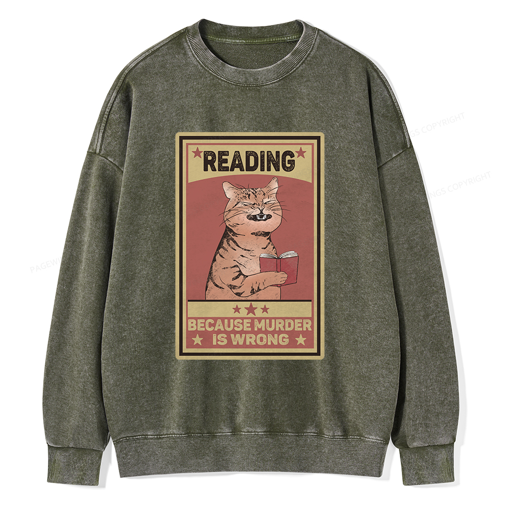 Pagewings Reading Because Murder Is Wrong  Unisex Washed Sweatshirt