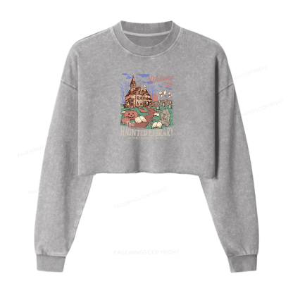 Pagewings Welcome To The Haunted Library Women Washed Crop Sweatshirt